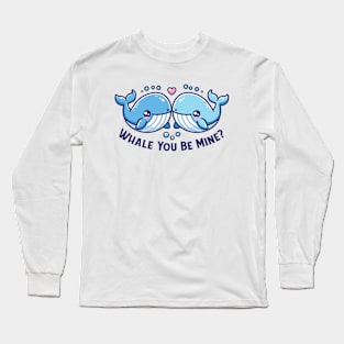 Whale You Be Mine Valentines Pun Long Sleeve T-Shirt